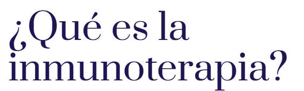 iNMUNOTERAPIA La nueva esperanza para ganarle al cancer